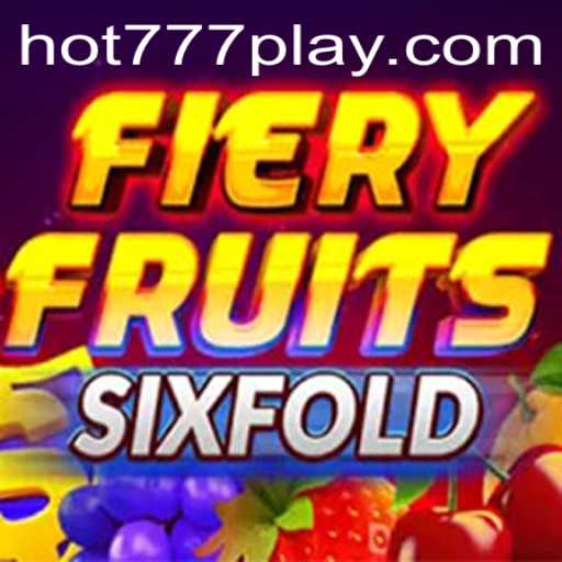 FieryFruitsSixFold: An Exciting Game Experience with HOT777
